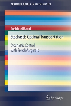Paperback Stochastic Optimal Transportation: Stochastic Control with Fixed Marginals Book