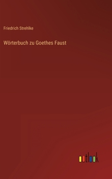 Hardcover Wörterbuch zu Goethes Faust [German] Book