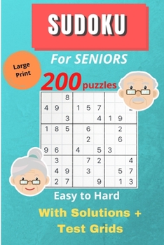 Paperback SUDOKU for Seniors - 200 Puzzles - Easy to Hard - With Solutions + Test Grids: Grandma's & Grandpa's Favorite Sudoku Puzzlebook - Large Print - With i [French] Book