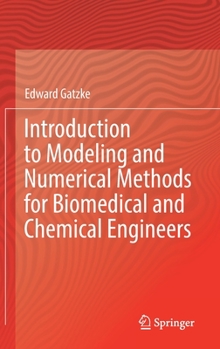 Hardcover Introduction to Modeling and Numerical Methods for Biomedical and Chemical Engineers Book