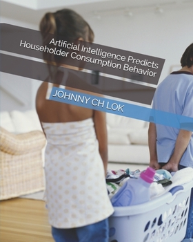 Paperback Artificial Intelligence Predicts Householder Consumption Behavior Book