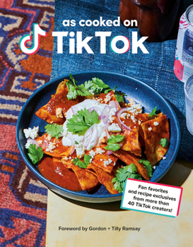 Hardcover As Cooked on Tiktok: Fan Favorites and Recipe Exclusives from More Than 40 Tiktok Creators! a Cookbook Book