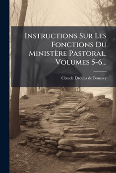 Paperback Instructions Sur Les Fonctions Du Ministère Pastoral, Volumes 5-6... [French] Book