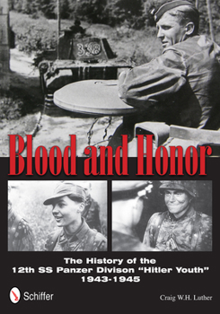 Hardcover Blood and Honor: The History of the 12th SS Panzer Division "Hitler Youth" Book