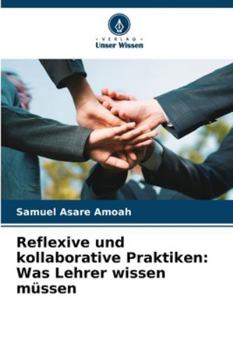 Paperback Reflexive und kollaborative Praktiken: Was Lehrer wissen müssen [German] Book