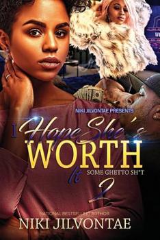 Paperback I Hope She's Worth It 2: Some Ghetto Sh*t Book