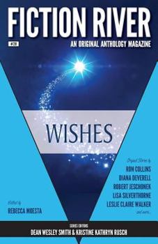 Fiction River: Wishes - Book #28 of the Fiction River