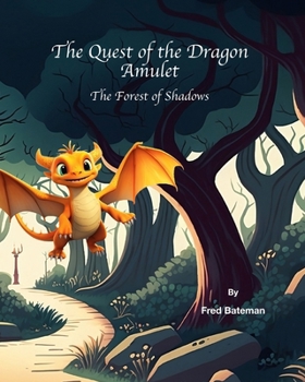 Paperback The Quest Of The Dragon Amulet: The Forest of Shadows Book