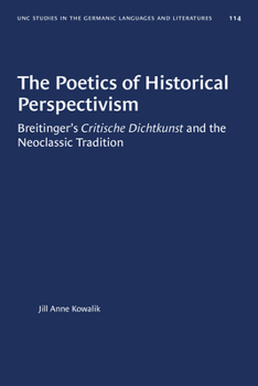 Paperback The Poetics of Historical Perspectivism: Breitinger's Critische Dichtkunst and the Neoclassic Tradition Book