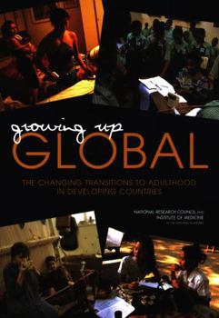 Paperback Growing Up Global: The Changing Transitions to Adulthood in Developing Countries Book