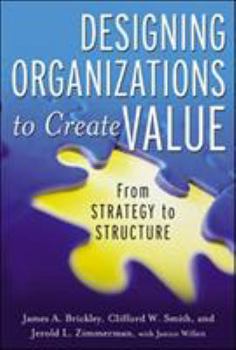 Hardcover Designing Organizations to Create Value: From Strategy to Structure Book
