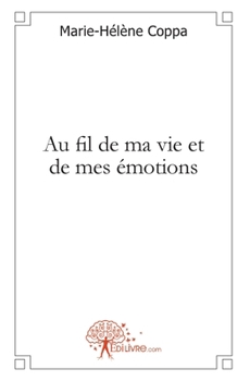Paperback Au fil de ma vie et de mes émotions [French] Book