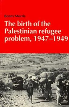 Paperback The Birth of the Palestinian Refugee Problem, 1947-1949 Book
