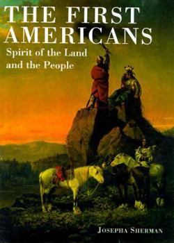 The First Americans: Spirit of the Land and the People
