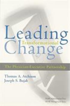 Paperback Leading Transformational Change: The Physician-Executive Partnership Book