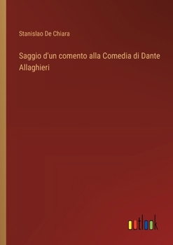 Paperback Saggio d'un comento alla Comedia di Dante Allaghieri [Italian] Book