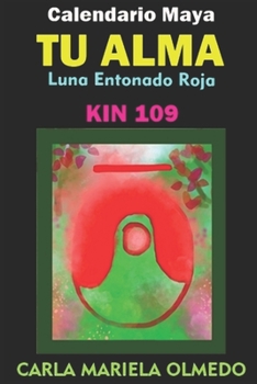 Paperback Kin 109 - Luna Entonado Roja: Calendario Maya [Spanish] Book