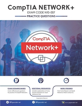 CompTIA Network+ (N10-007): 250+ Practice Questions with Explanations Latest 2020 Edition