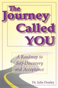 Paperback The Journey Called You: A Roadmap to Self-Discovery and Acceptance Book