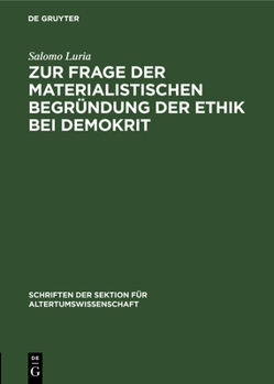 Hardcover Zur Frage Der Materialistischen Begründung Der Ethik Bei Demokrit [German] Book