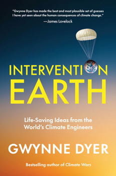 Hardcover Intervention Earth: Life-Saving Ideas from the World's Climate Engineers Book