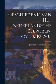 Paperback Geschiedenis Van Het Nederlandsche Zeewezen, Volumes 2-3... [Dutch] Book