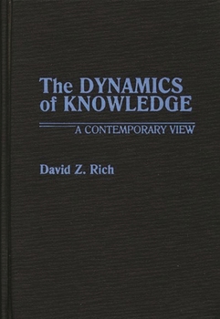 Hardcover The Dynamics of Knowledge: A Contemporary View Book
