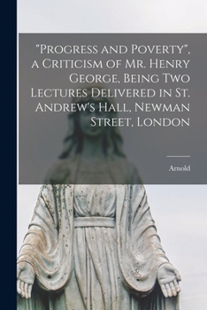 Paperback "Progress and Poverty", a Criticism of Mr. Henry George, Being Two Lectures Delivered in St. Andrew's Hall, Newman Street, London Book