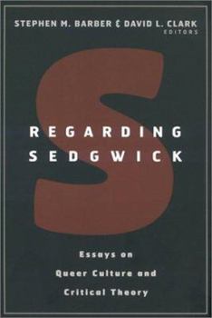 Paperback Regarding Sedgwick: Essays on Queer Culture and Critical Theory Book