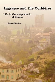 Paperback Lagrasse and the Corbières: Life in the deep south of France Book