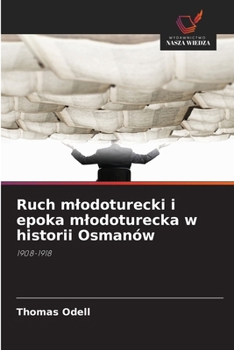 Paperback Ruch mlodoturecki i epoka mlodoturecka w historii Osmanów [Polish] Book