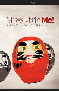 Paperback Now Pick Me!: A practical guide for being picked for the job you want Book