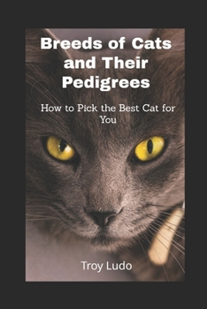 Paperback Breeds of Cats and Their Pedigrees: How to Pick the Best Cat for You [Large Print] Book