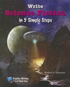 Write Science Fiction in 5 Simple Steps - Book  of the Creative Writing in 5 Simple Steps