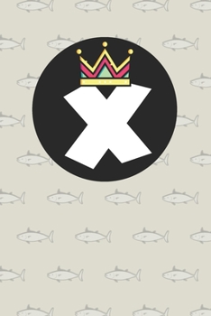 X : Personalized X letter notebook ! Unique customized Gift for whose names begin with X, beautiful journal for Men / Women -  with 120 Page , ... ( X notebook): The best gift for X letter