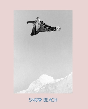 Hardcover Snow Beach: Snowboarding Style 86-96 Book