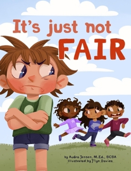 It's Just Not Fair!: A social story about fairness and diverse needs