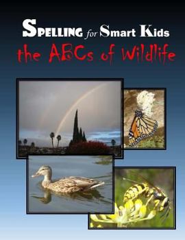 Paperback Spelling for Smart Kids: The ABCs of Wildlife Book