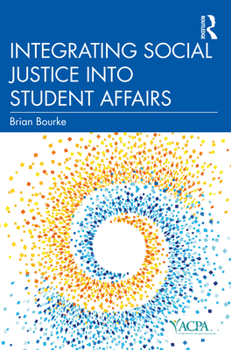 Paperback Integrating Social Justice into Student Affairs Book
