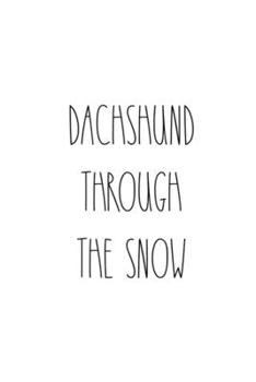 Dachshund Through the Snow : 6X9 Journal, Lined Notebook, 110 Pages - Cute and Funny on White