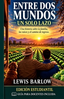 Entre Dos Mundos: Un Solo Enlazo (Spanish Edition)