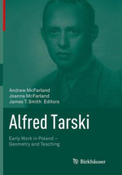 Paperback Alfred Tarski: Early Work in Poland--Geometry and Teaching Book