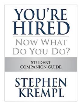 Paperback You're Hired - Now What Do You Do?: Student Companion Guide Book