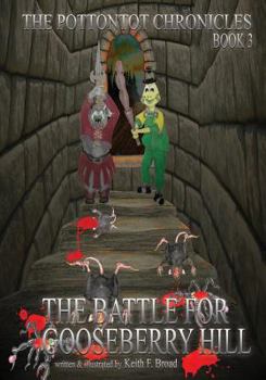 The Battle for Gooseberry Hill - Book #3 of the Pottontot Chronicles