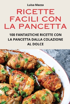 Paperback Ricette Facili Con La Pancetta [Italian] Book