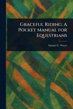 Paperback Graceful Riding: A Pocket Manual for Equestrians Book