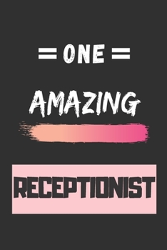 Paperback One Amazing Receptionist: lined notebook, Receptionist Appreciation Gift Book