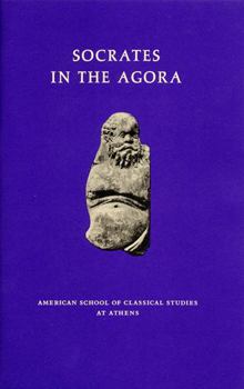 Socrates in the Agora (Excavations in the Athenian Agora Picture Books, No 17) - Book  of the Agora Picture Books