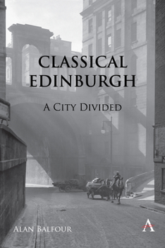 Hardcover Classical Edinburgh: A City Divided Book