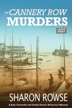 Paperback The Cannery Row Murders: A John Granville & Emily Turner Historical Mystery [Large Print] Book